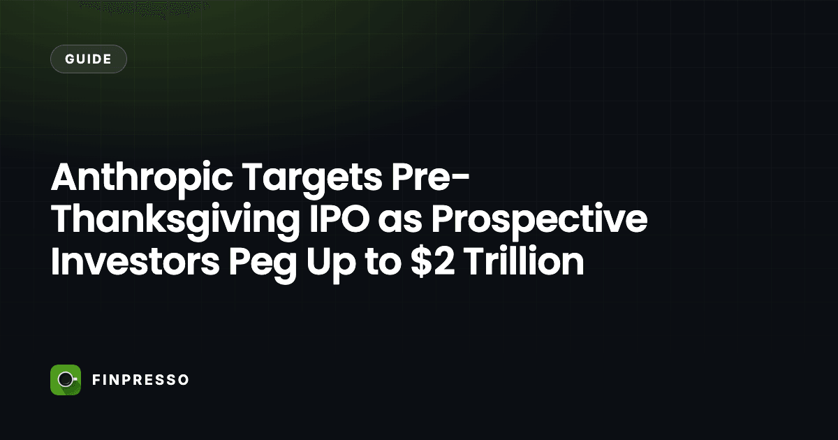 Anthropic Targets Pre-Thanksgiving IPO as Prospective Investors Peg Up to $2 Trillion