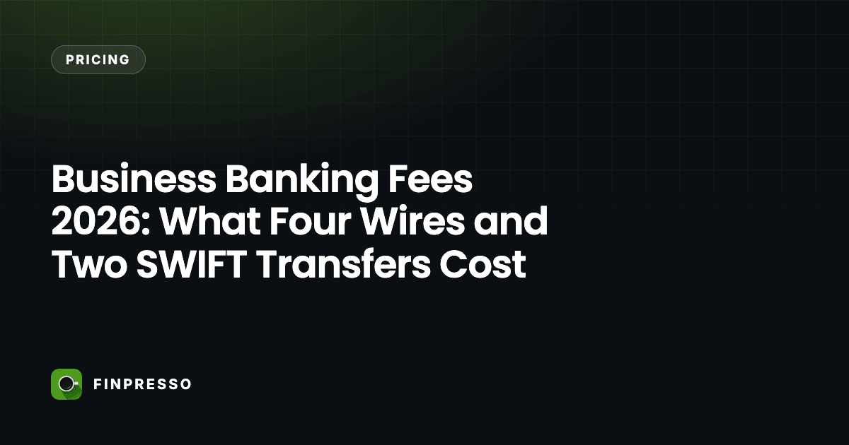 Business Banking Fees 2026: What Four Wires and Two SWIFT Transfers Cost
