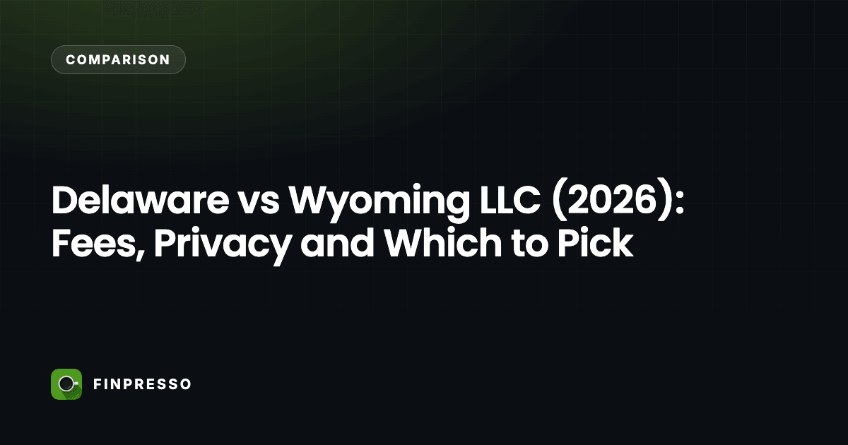 Delaware vs Wyoming LLC (2026): Fees, Privacy and Which to Pick