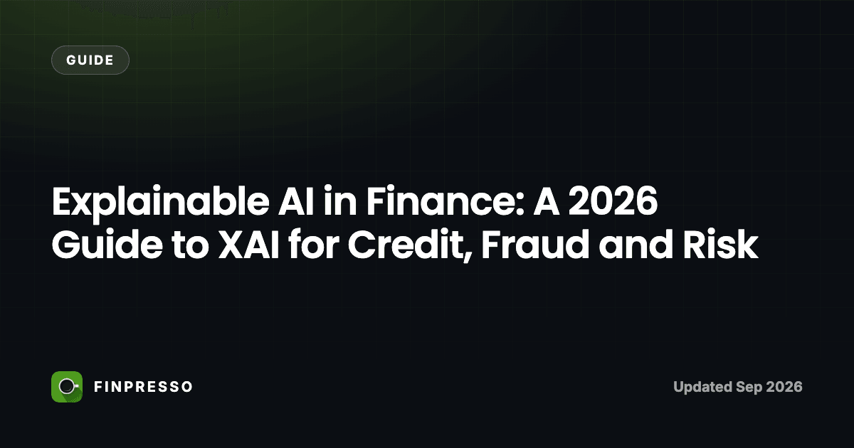 Explainable AI in Finance: A 2026 Guide to XAI for Credit, Fraud and Risk