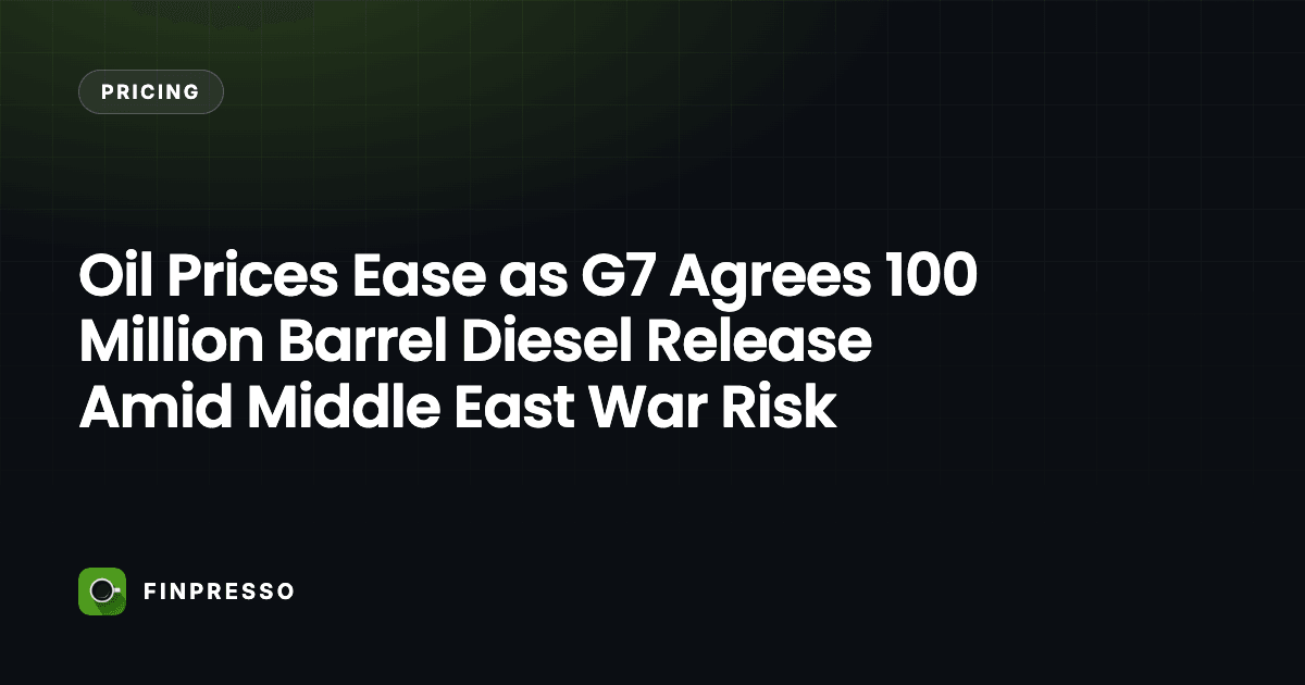 Oil Prices Ease as G7 Agrees 100 Million Barrel Diesel Release Amid Middle East War Risk