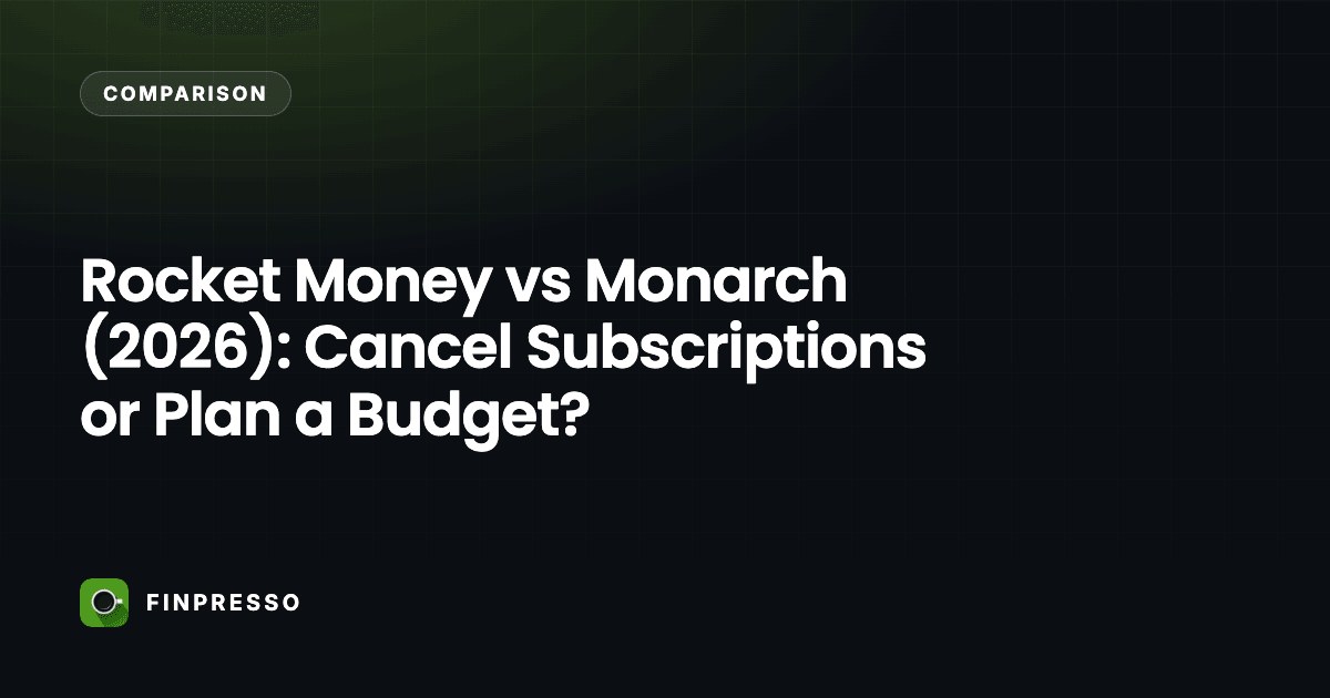 Rocket Money vs Monarch (2026): Cancel Subscriptions or Plan a Budget?