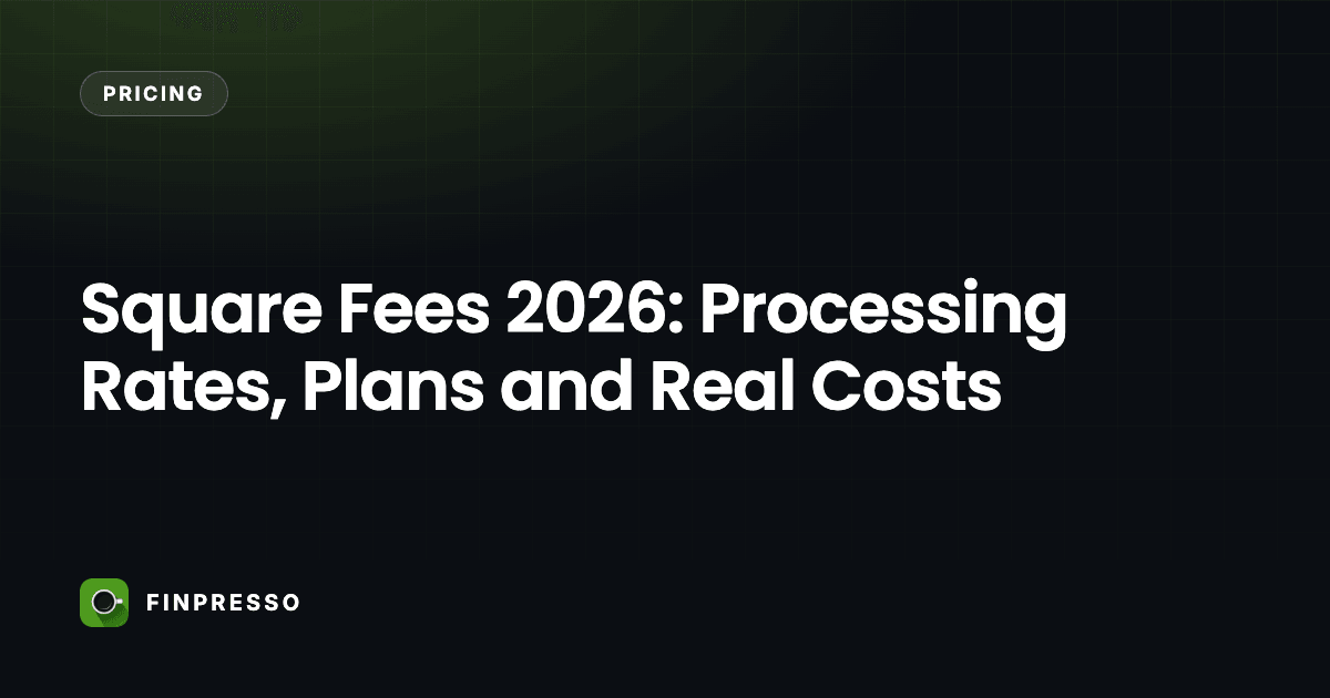 Square Fees 2026: Processing Rates, Plans and Real Costs