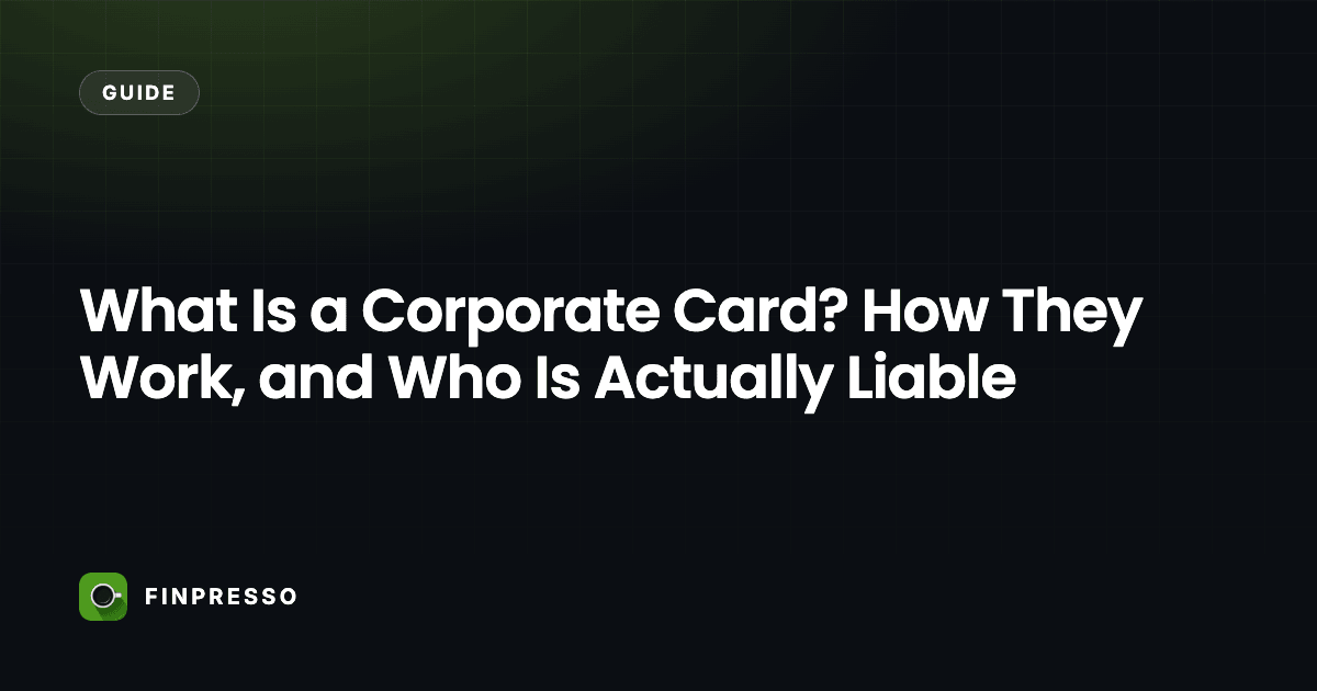 What Is a Corporate Card? How They Work, and Who Is Actually Liable