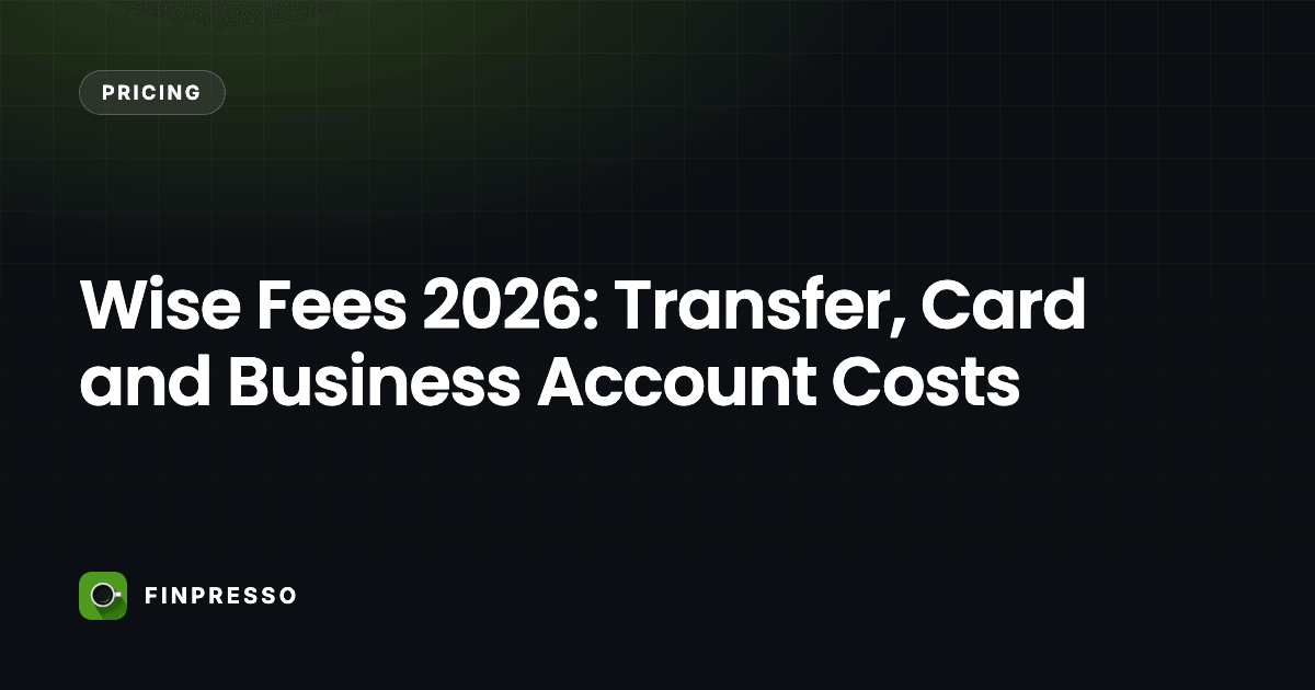 Wise Fees 2026: Transfer, Card and Business Account Costs